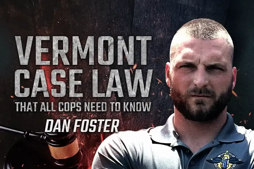 Vermont Case Law That All Cops Need to Know