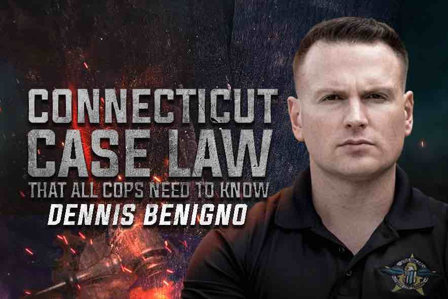 Connecticuit Case Law That All Cops Need to Know